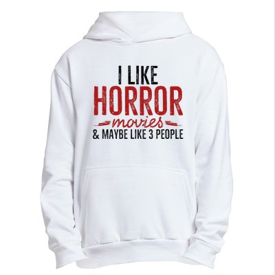 I Like Horror Movies And Maybe Like 3 People Funny Movie Urban Pullover Hoodie