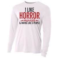 I Like Horror Movies And Maybe Like 3 People Funny Movie Cooling Performance Long Sleeve Crew