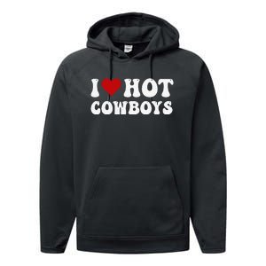 I Love Hot Cowboys I Heart Cowboys Country Western Performance Fleece Hoodie