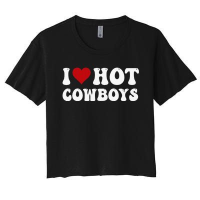 I Love Hot Cowboys I Heart Cowboys Country Western Women's Crop Top Tee