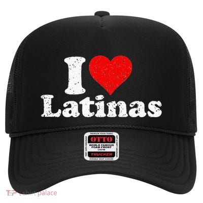 I Love Heart Latinas Girlfriend High Crown Mesh Back Trucker Hat