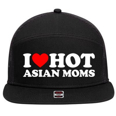 I Love Hot Asian Moms Meaningful Gift Heart Hot Moms I Love Hot Moms Cute Gift 7 Panel Mesh Trucker Snapback Hat