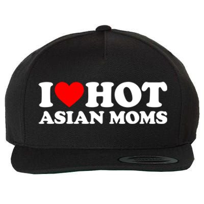 I Love Hot Asian Moms Meaningful Gift Heart Hot Moms I Love Hot Moms Cute Gift Wool Snapback Cap