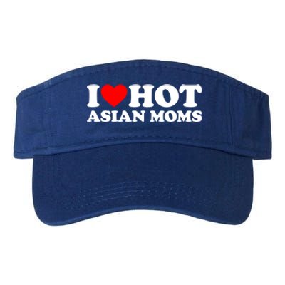 I Love Hot Asian Moms Meaningful Gift Heart Hot Moms I Love Hot Moms Cute Gift Valucap Bio-Washed Visor