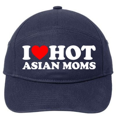 I Love Hot Asian Moms Meaningful Gift Heart Hot Moms I Love Hot Moms Cute Gift 7-Panel Snapback Hat