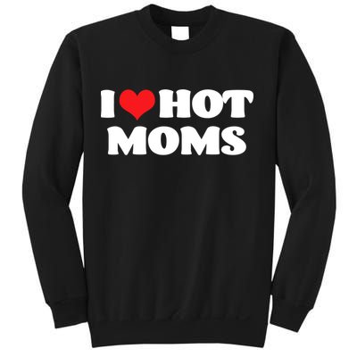 I Love Hot Moms Tshirt Funny Red Heart Love Moms Sweatshirt