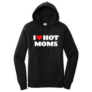 I Love Hot Moms Tshirt Funny Red Heart Love Moms Women's Pullover Hoodie