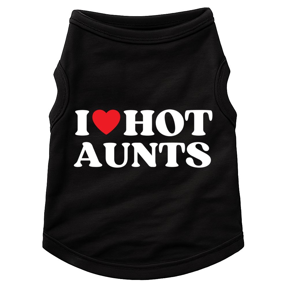 I Love Hot Aunts Family Reunion My Favorite Aunt Aunt's Day Gift Doggie Tank