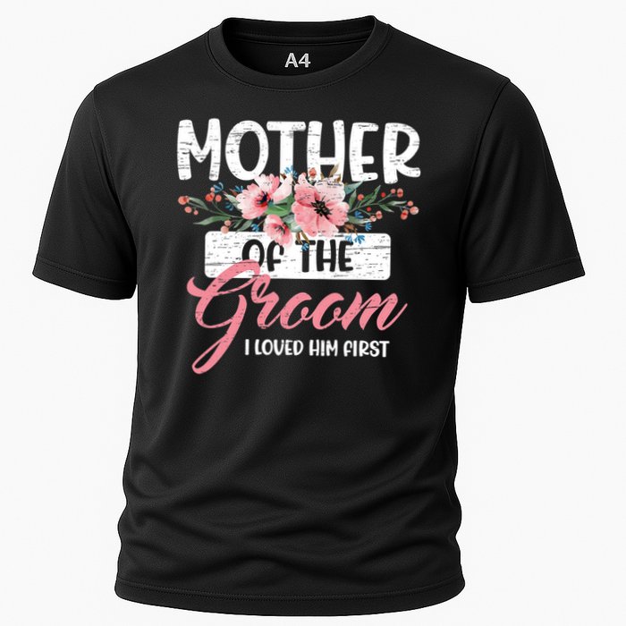 I Loved Him First Mother Of The Groom Cooling Performance Crew T-Shirt