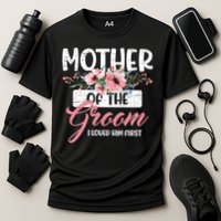 I Loved Him First Mother Of The Groom Cooling Performance Crew T-Shirt