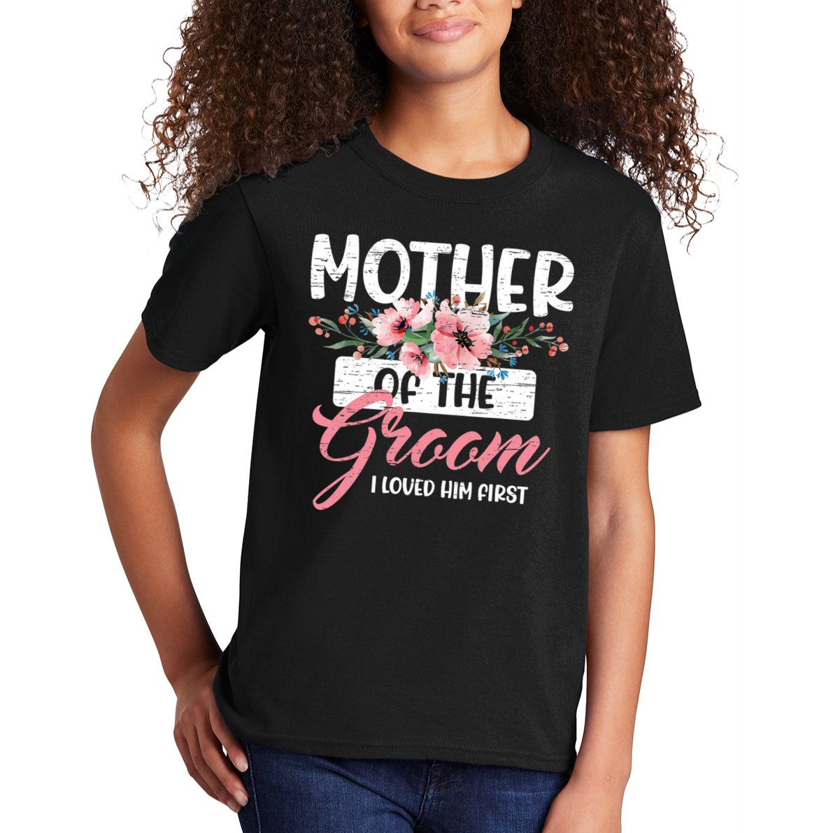 I Loved Him First Mother Of The Groom Kids T-Shirt