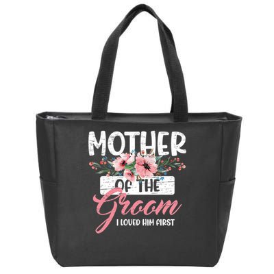 I Loved Him First Mother Of The Groom Zip Tote Bag