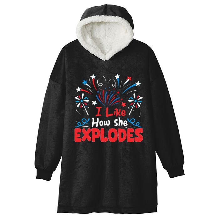 I Like How She Explodes Funny 4th Of July Matching Couple Hooded Wearable Blanket