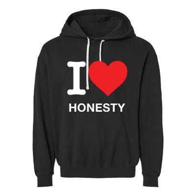 I Love Honesty Garment-Dyed Fleece Hoodie