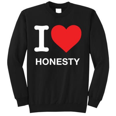 I Love Honesty Sweatshirt