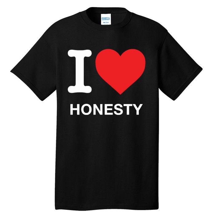 I Love Honesty Tall T-Shirt