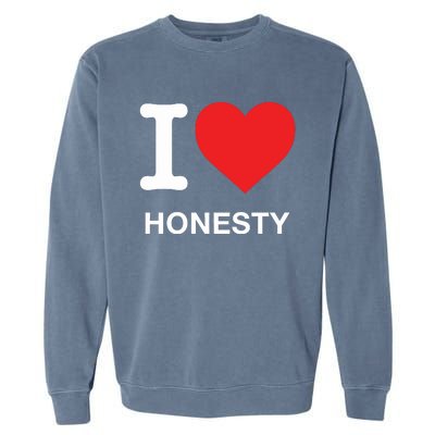 I Love Honesty Garment-Dyed Sweatshirt