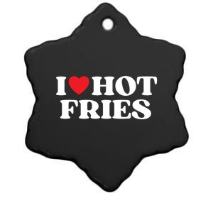 I Love Hot Fries Moms Dads Favorite National Fries Day Gift Ceramic Star Ornament