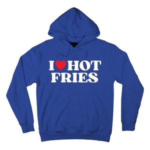 I Love Hot Fries Moms Dads Favorite National Fries Day Gift Hoodie