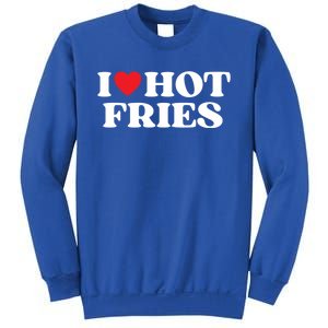 I Love Hot Fries Moms Dads Favorite National Fries Day Gift Sweatshirt