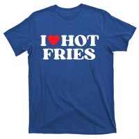 I Love Hot Fries Moms Dads Favorite National Fries Day Gift T-Shirt