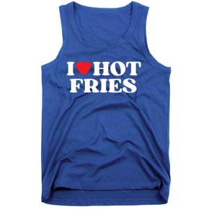 I Love Hot Fries Moms Dads Favorite National Fries Day Gift Tank Top