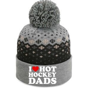 I Love Hot Hockey Dads Gift I Heart Hot Hockey Dads Gift The Baniff Cuffed Pom Beanie