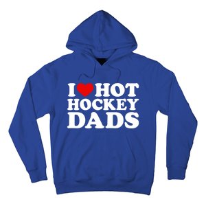 I Love Hot Hockey Dads Gift I Heart Hot Hockey Dads Gift Hoodie