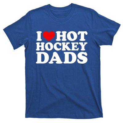 I Love Hot Hockey Dads Gift I Heart Hot Hockey Dads Gift T-Shirt