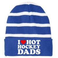 I Love Hot Hockey Dads Gift I Heart Hot Hockey Dads Gift Striped Beanie with Solid Band