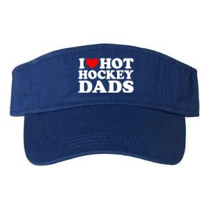 I Love Hot Hockey Dads Gift I Heart Hot Hockey Dads Gift Valucap Bio-Washed Visor