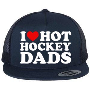 I Love Hot Hockey Dads Gift I Heart Hot Hockey Dads Gift Flat Bill Trucker Hat