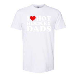 I Love Hot Hockey Dads Gift I Heart Hot Hockey Dads Gift Softstyle CVC T-Shirt