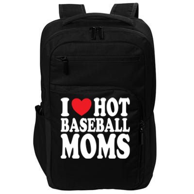 I Love Hot Baseball Moms Cool Gift Impact Tech Backpack