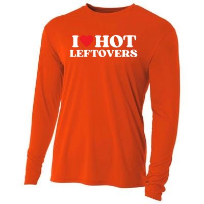 I Love Hot Leftovers Moms Dads Favorite National Leftovers D Gift Cooling Performance Long Sleeve Crew