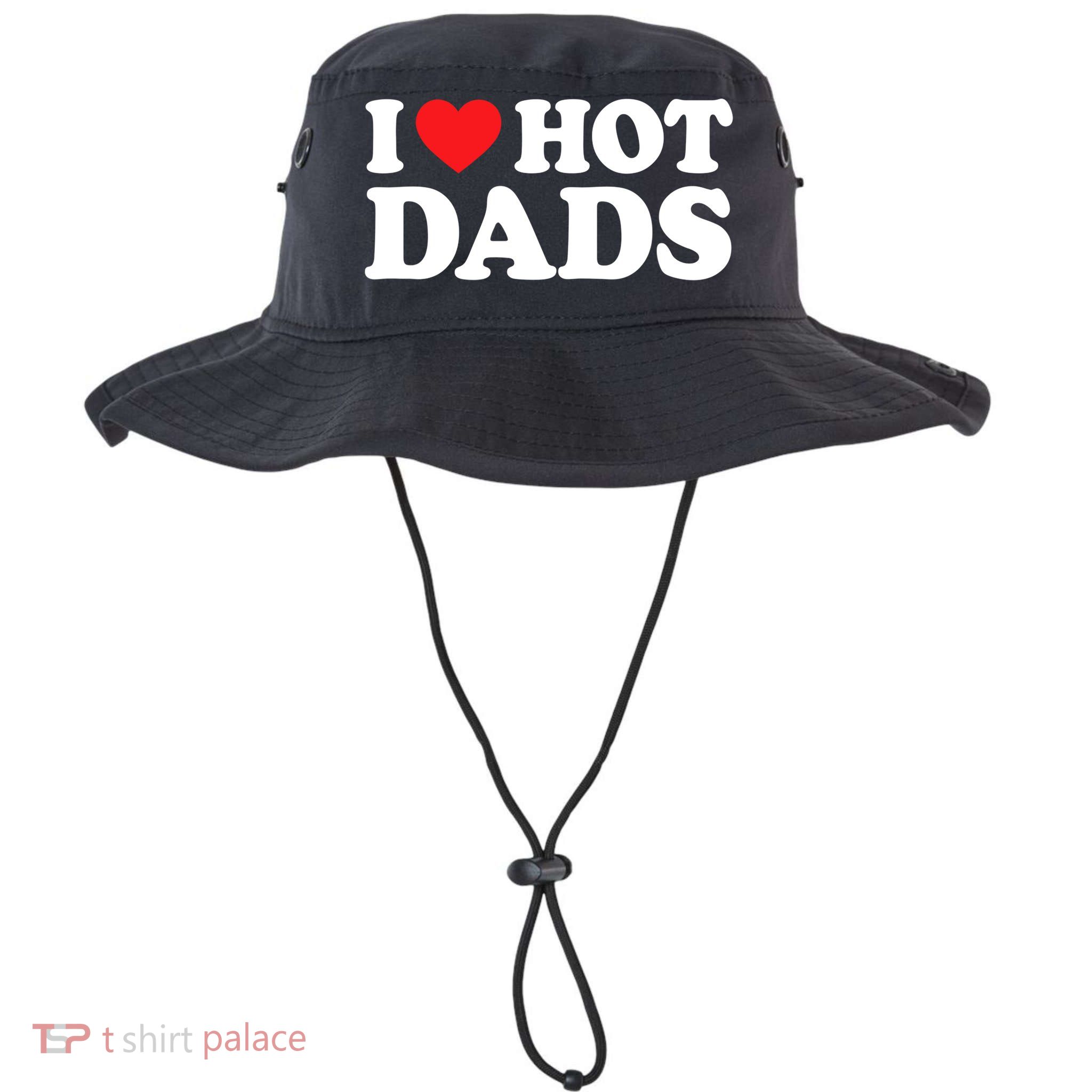 I Love Hot Dads Shirt I Heart Hot Dads Shirt Love Hot Dads Bucket Hat