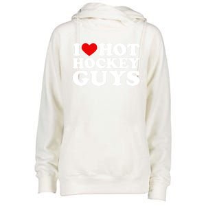 I Love Hot Hockey Guys Gift I Heart Hot Hockey Guys Gift Womens Funnel Neck Pullover Hood