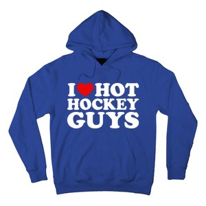 I Love Hot Hockey Guys Gift I Heart Hot Hockey Guys Gift Hoodie