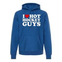 I Love Hot Hockey Guys Gift I Heart Hot Hockey Guys Gift Premium Hoodie