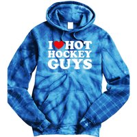 I Love Hot Hockey Guys Gift I Heart Hot Hockey Guys Gift Tie Dye Hoodie