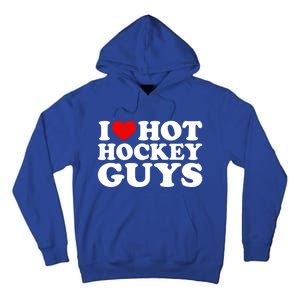 I Love Hot Hockey Guys Gift I Heart Hot Hockey Guys Gift Tall Hoodie