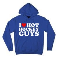 I Love Hot Hockey Guys Gift I Heart Hot Hockey Guys Gift Tall Hoodie