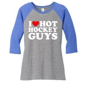 I Love Hot Hockey Guys Gift I Heart Hot Hockey Guys Gift Women's Tri-Blend 3/4-Sleeve Raglan Shirt