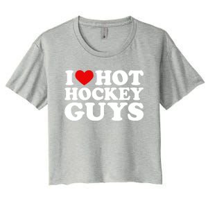 I Love Hot Hockey Guys Gift I Heart Hot Hockey Guys Gift Women's Crop Top Tee