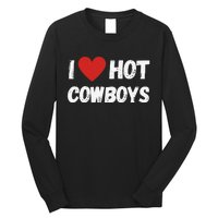 I love Hot Cowboys I Heart Cowboys Funny Western Long Sleeve Shirt