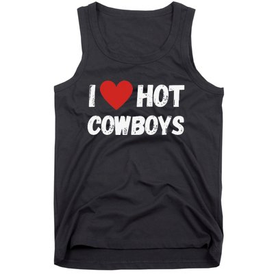 I love Hot Cowboys I Heart Cowboys Funny Western Tank Top