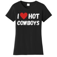 I love Hot Cowboys I Heart Cowboys Funny Western Women's T-Shirt