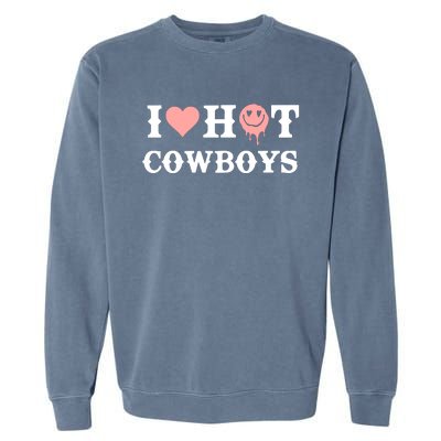 I Love Hot Cowboys Smile Happy Face Garment-Dyed Sweatshirt