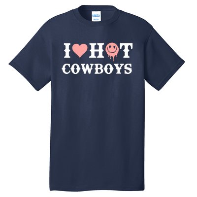 I Love Hot Cowboys Smile Happy Face Tall T-Shirt