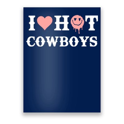 I Love Hot Cowboys Smile Happy Face Poster